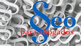 SEO – Marketing online para abogados. Cuando la visibilidad va mas allá del posicionamiento